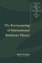 Cambridge Studies in International RelationsSeries Number 43-The Restructuring of International Relations Theory