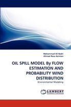 Oil Spill Model by Flow Estimation and Probability Wind Distribution