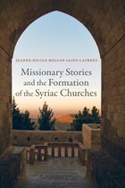 Transformation of the Classical Heritage 55 - Missionary Stories and the Formation of the Syriac Churches