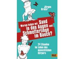 Warum haben wir Sand in den Augen und Schmetterlinge im Bauch?