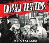 Balsall Heathens - Life's Too Short (CD)