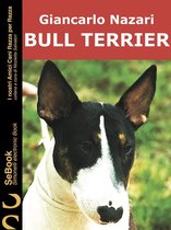 I Nostri Amici Cani Razza per Razza 38 - Bull Terrier