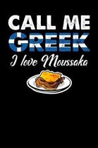 Call Me Greek I Love Moussaka