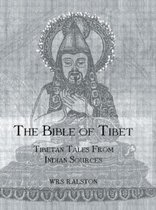 The Bible of Tibet: Tibetan Tales from Indian Sources