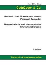 Codecoder & Co. - Radionik Und Bioresonanz Mittels Personal Computer