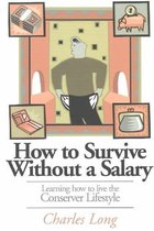 How to Survive without a Salary