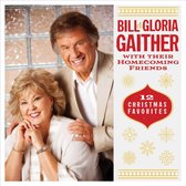 Bill & Gloria Gaither & Their Homecoming Friends: 12 Christmas Favorites