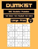 Dumkist 120 Sudoku Puzzles 40 Easy 40 Medium 40 Hard Large Print Volume 2