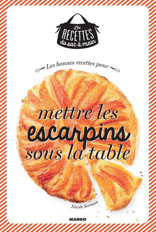 Les bonnes recettes pour mettre les escarpins sous la table - cover