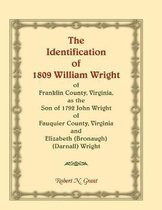 The Identification of 1809 William Wright of Franklin County, Virginia, as the Son of 1792 John Wright of Fauquier County, Virginia and Elizabeth (Bronaugh) (Darnall) Wright