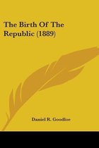 The Birth of the Republic (1889)