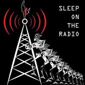 Sleep on the Radio