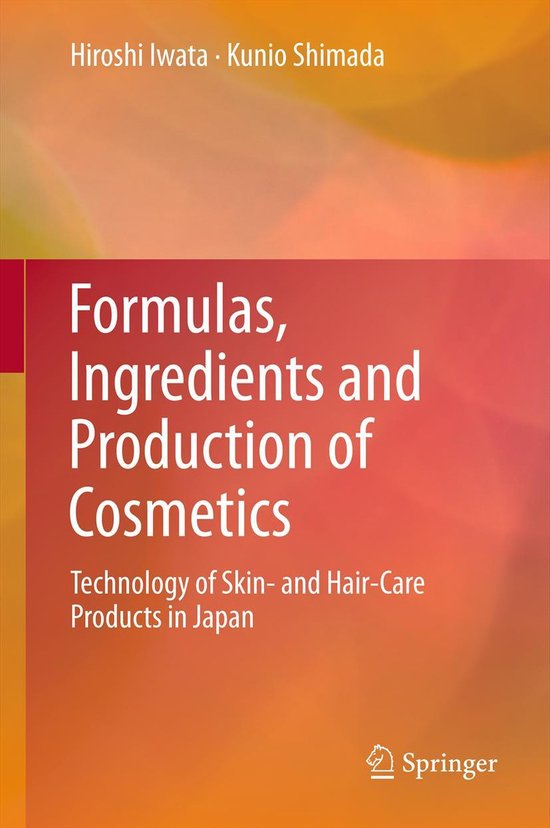 Formulas, Ingredients and Production of Cosmetics - cover
