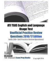 ATI TEAS English and Language Usage Test Unofficial Practice Review Questions 2016/17 Edition
