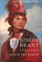 Joseph Brant, 1743-1807, Man of Two Worlds