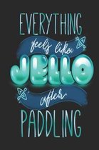 Everything Feels Like Jello After Paddling