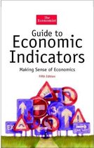 The Economist Guide To Economic Indicators
