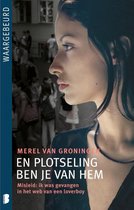 Boek cover En plotseling ben je van hem van Merel van Groningen (Paperback)