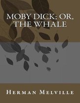 Moby Dick; or, the Whale