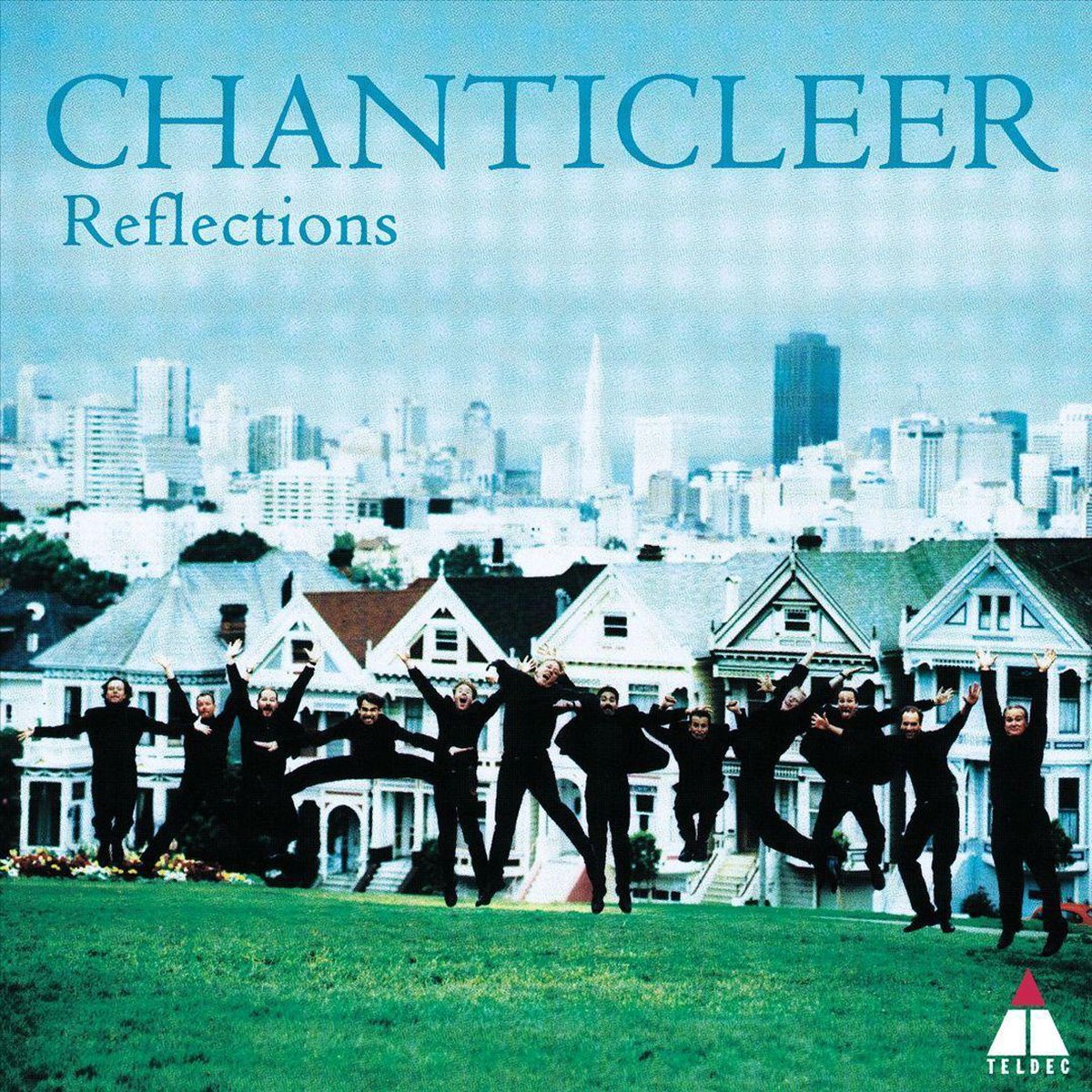 Chanticleer: Reflections - an Anniversay Celebration