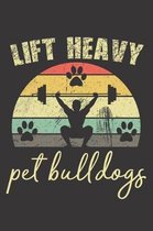 Lift Heavy Pet Bulldogs