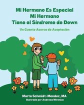 Mi Hermano Es Especial, Mi Hermano Tiene El S ndrome de Down