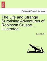 The Life and Strange Surprising Adventures of Robinson Crusoe ... Illustrated.