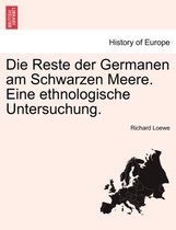 Die Reste Der Germanen Am Schwarzen Meere. Eine Ethnologische Untersuchung.