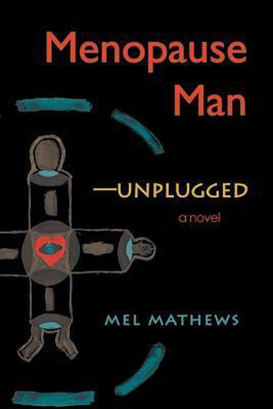 Menopause ManUnplugged, Mel Mathews 9781926715360 Boeken