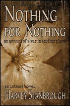 Action Adventure - Nothing for Nothing: An Account of a War in Another Place