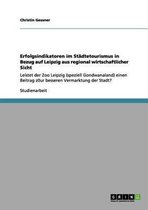 Erfolgsindikatoren im Stadtetourismus in Bezug auf Leipzig aus regional wirtschaftlicher Sicht