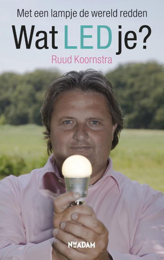 Cover van het boek 'Wat LED je' van Ruud Koornstra