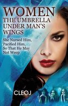 Women The Umbrella Under Man's Wings