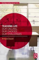 Routledge Leading Change Series- Teaching Life