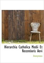 Hierarchia Catholica Medii Et Recentioris Aevi