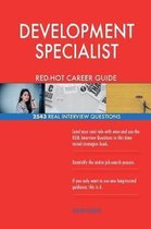 Development Specialist Red-Hot Career Guide; 2543 Real Interview Questions