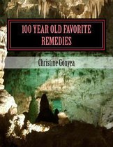 100 Year Old Favorite Remedies