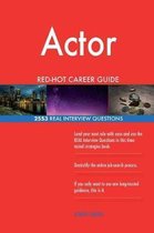 Actor Red-Hot Career Guide; 2553 Real Interview Questions
