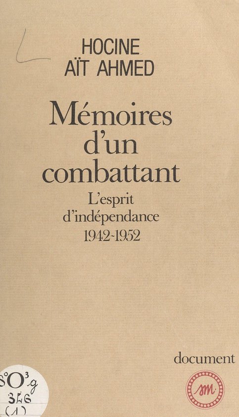 Mémoires d'un combattant : l'esprit d'indépendance (1942-1 ... - cover