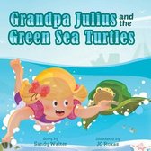 Grandpa Julius and the Green Sea Turtles