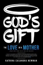 God's Gift - The Love of a Mother