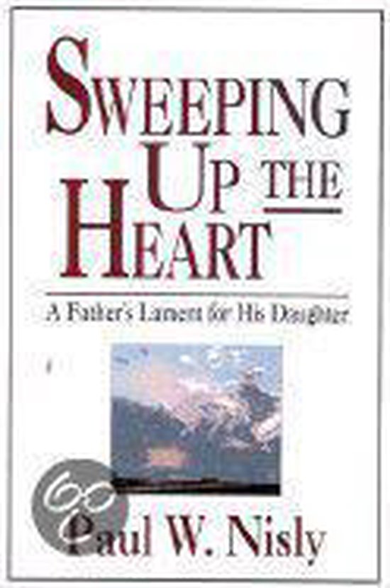 Sweeping Up the Heart 9781561480692 Paul W. Nisly Boeken bol