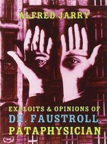 Exploits & Opinions Of Dr Faustroll