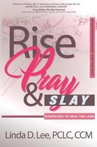 Rise, Pray and Slay