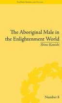 The Body, Gender and Culture - The Aboriginal Male in the Enlightenment World