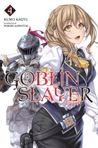 Goblin Slayer (Light Novel) 4 - Goblin Slayer, Vol. 4 (light novel)