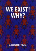 We Exist!