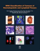 World Health Organization Classification of Tumours- WHO classification of tumours of haematopoietic and lymphoid tissues