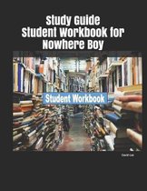 Study Guide Student Workbook for Nowhere Boy