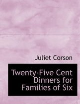 Twenty-Five Cent Dinners for Families of Six